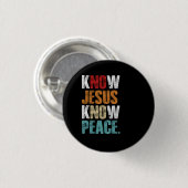 Christlicher Cross Faith Know Peace Know Jesus Vin Button (Vorne & Hinten)