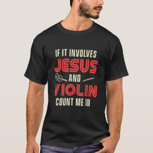 Christlicher Geiger Kirchen-Gottesdienst-Geigenspi T-Shirt