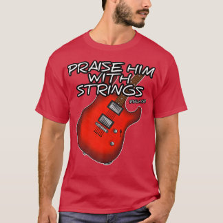 Christlicher Gitarrist lobt ihn mit Streichgitarre T-Shirt