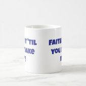Christlicher Glaube es 'bis du es zum Kaffee-Tasse Kaffeetasse (Mittel)