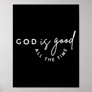 Christlicher Gott ist die ganze Zeit gut Bibel Ver Poster
