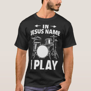 Christlicher Im Namen Jesu spiele ich Schlagzeug D T-Shirt