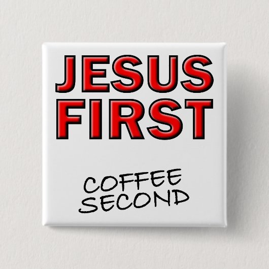 Christlicher Jesus Erster Kaffee Button (Vorderseite)
