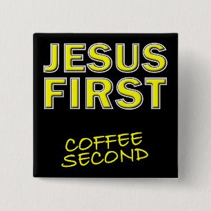 Christlicher Jesus zuerst Kaffee zweitens Button