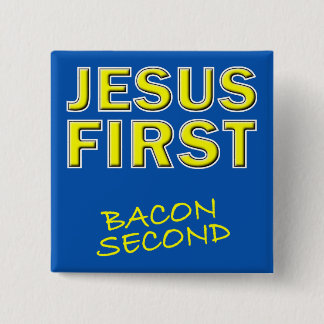 Christlicher Jesus zuerst Speck zweitens Button