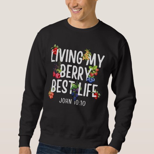 Christlicher JOHN 10 10 Mein Berry Best Life Sweatshirt (Vorderseite)