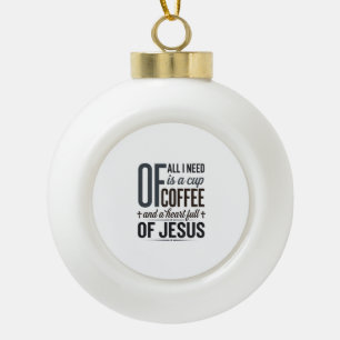 Christlicher Kaffee Jesus Zitat Vintage-Shirt-Desi Keramik Kugel-Ornament