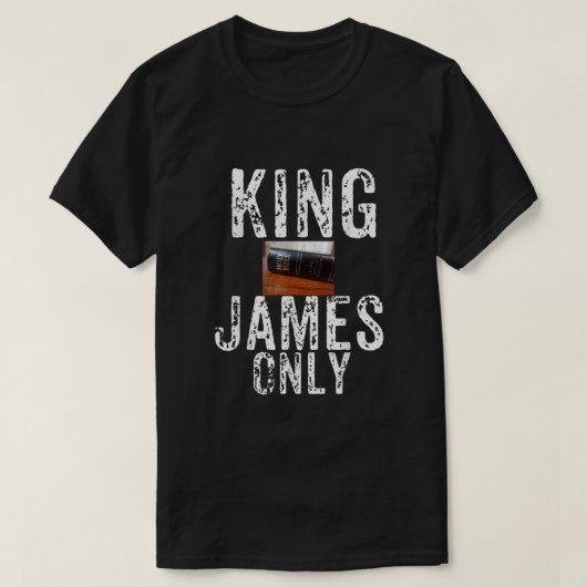 Christlicher König James Only Bible1268 T-Shirt (Design vorne)