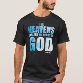 Christlicher Psalm 19:1 Himmel verkünden den Ruhm T-Shirt (Vorderseite)