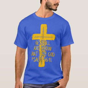 Christlicher Psalm 4610 bleiben und wissen T-Shirt