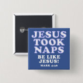 Christlicher Spaß Jokes Jesus nahm Nickerchen Button (Vorne & Hinten)