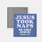 Christlicher Spaß Jokes Jesus nahm Nickerchen Magnet (Vorderseite/Rückseite)