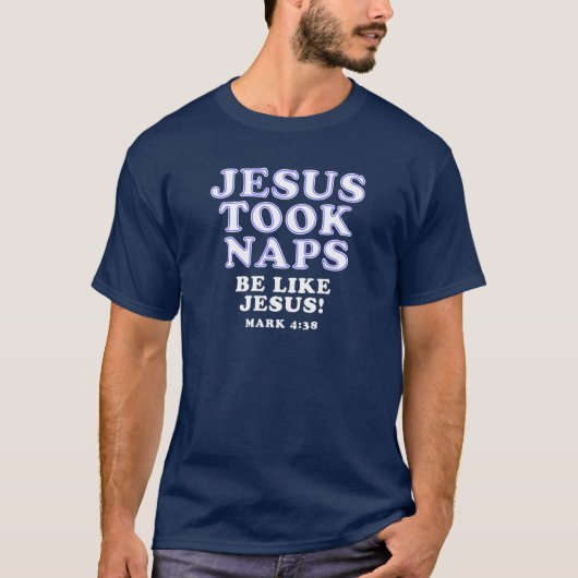 Christlicher Spaß Jokes Jesus nahm Nickerchen T-Shirt (Vorderseite)