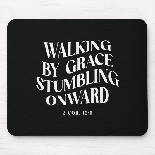 Christlicher Vers: Durch Gnade gehen, vorwärts sto Mousepad (Vorne)