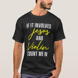 Christlicher Violinist Church Worship Violin Playe T-Shirt