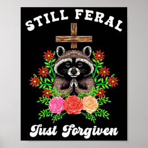 Christlicher Waschbär-Kreuz Immer noch wild Gerade Poster