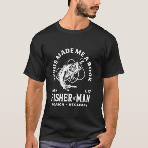 Christliches Angeln Jesus machte mich zum Menschen T-Shirt