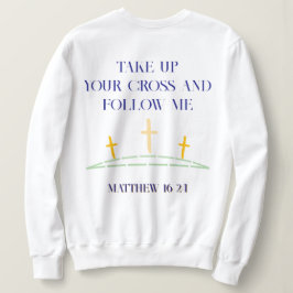 Christliches Bibelverse: Matthew 16 24 Sweatshirt