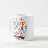 Christliches Bibelzitat Hoffnung scheitert nie Kaffeetasse (Vorderseite Links)