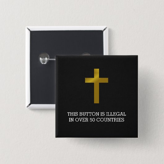 Christliches Cross - Illegal in über 50 Ländern Button (Vorne & Hinten)