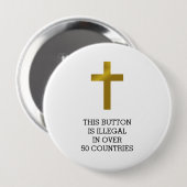 Christliches Cross - Illegal in über 50 Ländern Button (Vorne & Hinten)