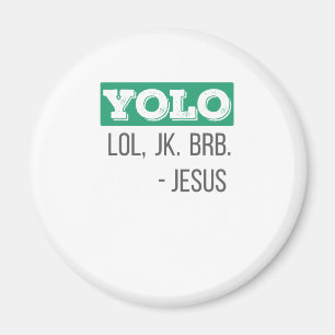 Christliches Geschenk YOLO LOL JK BRB Jesus Gesche Magnet