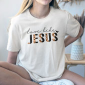 Christliches Jesus Shirt, Liebe wie Jesus T - Shir T-Shirt
