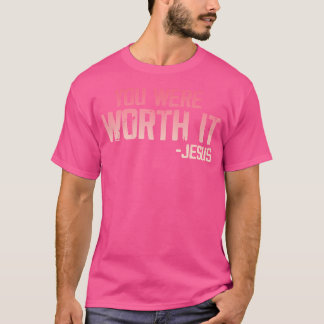 Christliches Kleidungsstück, das du wert warst - J T-Shirt