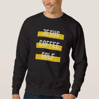 Christliches Kleidungsstück Jesus Coffee Golf Sweatshirt