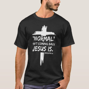 Christliches Normales kommt nicht zurück Jesus ist T-Shirt