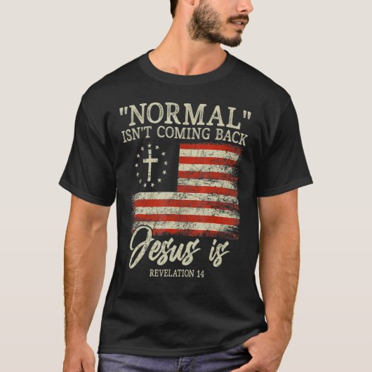 Christliches Normales kommt nicht zurück Jesus ist T-Shirt (Vorderseite)