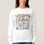 Christliches Osterkreuz Er ist Risen Sweatshirt (Vorderseite)