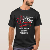 Christliches Ostern ALLES ÜBER JESUS Nicht Kaninch T-Shirt (Vorderseite)