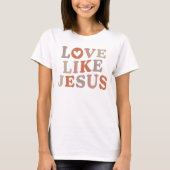 Christliches T-Shirt, Liebe wie Jesus T-Shirt (Vorderseite)