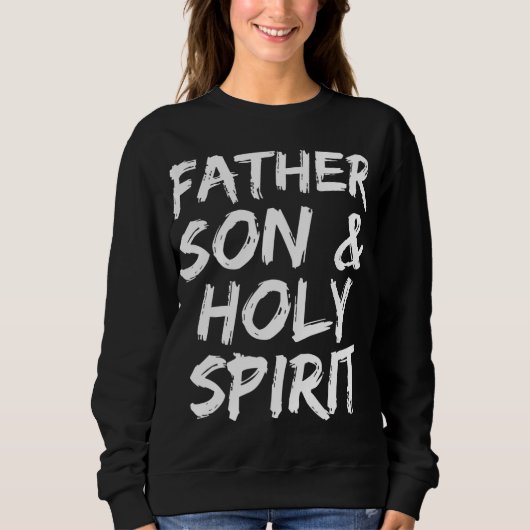 Christliches Trinity-Geschenk für Männer Vater Soh Sweatshirt (Vorderseite)