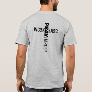 Christliches Zitat Arbeit harter Beten Harter T - T-Shirt