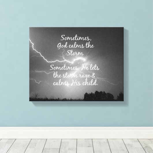 Christliches Zitat - Die Stürme des Lebens Leinwanddruck (Insitu (Holzboden))