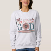 Christliches Zitat Ich bin hier, um Gott zu vertra Sweatshirt (Vorderseite)