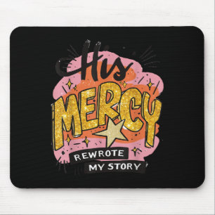 Christliches Zitat Seine Barmherzigkeit schrieb me Mousepad