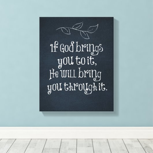 Christliches Zitat: Wenn Gott Sie dazu bringt Leinwanddruck (Insitu (Holzboden))