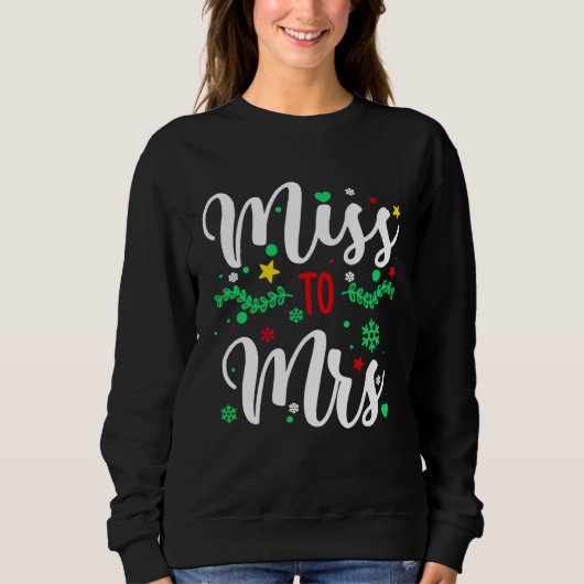Christmas 2022 Miss To Mrs Sweatshirt (Vorderseite)