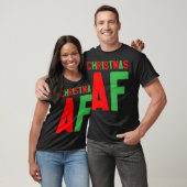 Christmas Af - Weihnachtsgeschenk T-Shirt (Unisex)