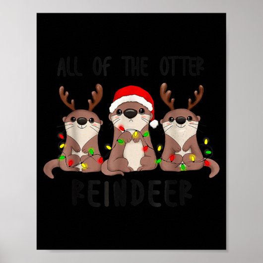 Christmas All Of The Otter Reindeer Poster (Vorne)