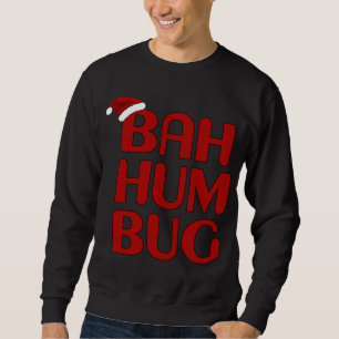 Christmas Bah Humbug Shirt-Xmas Humbug Weihnachtsm Sweatshirt