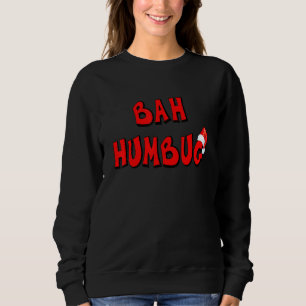 Christmas Bah Humbug Sweatshirt