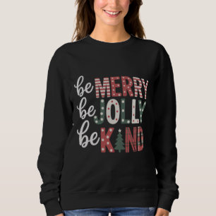 Christmas Be Kind Lehrer Merry Xmas Tree Jolly Sweatshirt
