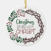 CHRISTMAS BEGINNT MIT CHRISTEN KERAMIK ORNAMENT (Vorne)