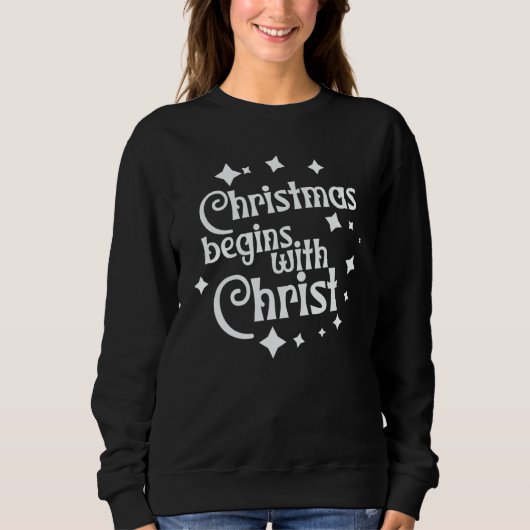 Christmas Begins With Christ Faith based Christian Sweatshirt (Vorderseite)