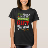 Christmas Being Related To Me Family Pajamas Xma T-Shirt (Vorderseite)