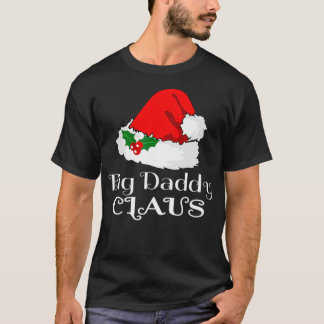 Christmas Big Daddy Claus Matching Pajama Santa Ha T-Shirt